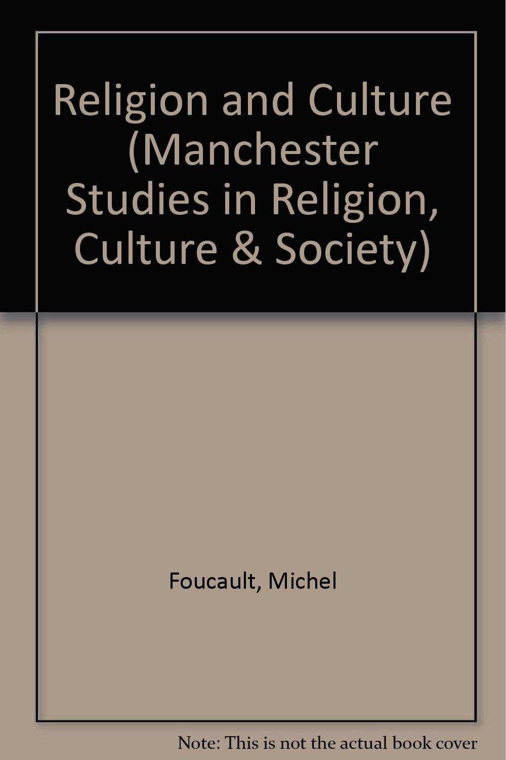Religion and Culture by Foucault (Manchester Studies in Religion, Culture and Gender) Philosophy