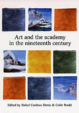 Art and the Academy in the Nineteenth Century (Critical Perspectives in Art History) Film, Art & Culture