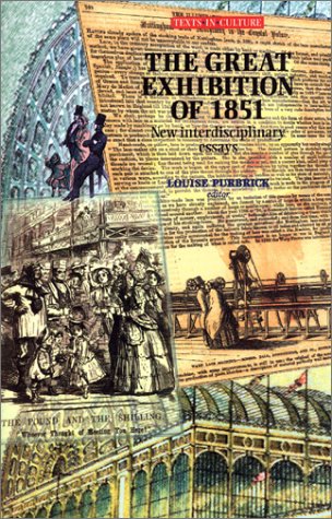 The Great Exhibition of 1851: New Interdisciplinary Essays (Texts in Culture) Social Sciences