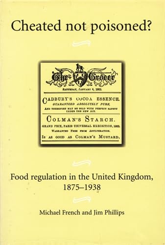 Cheated Not Poisoned?: Food Regulation in the United Kingdom, 1875-1938 Law