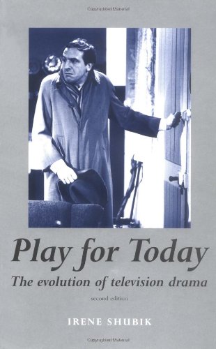 Play for Today: The Evolution of Television Drama Film, Art & Culture