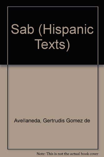 Sab: By Gertrudis Gomez De Avellaneda (Hispanic Texts) Classics