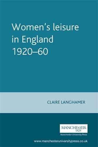 Women's Leisure in England, 1920-1960 (Studies in Popular Culture) Books