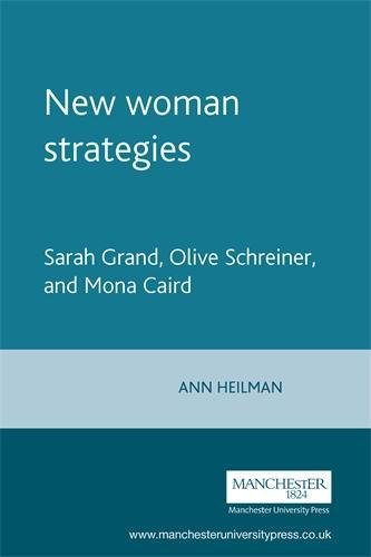 New Woman Strategies: Sarah Grand, Olive Schreiner, Mona Caird Books