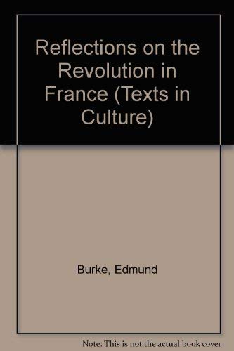Edmund Burke's Reflections on the Revolution in France: New Interdisciplinary Essays (Texts in Culture) Philosophy