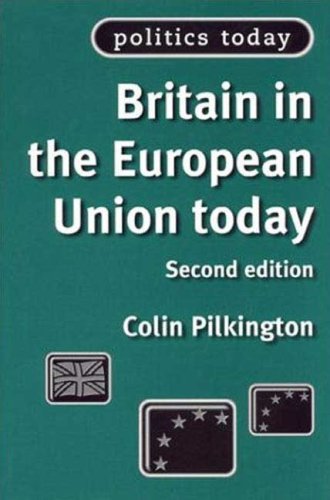Britain in the European Union Today (Politics Today) Politics & History
