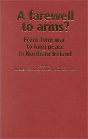A Farewell to Arms: From 'Long War' to Long Peace in Northern Ireland Reference Books