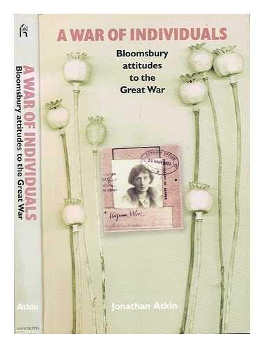 A War of Individuals: Bloomsbury Attitudes to the Great War book