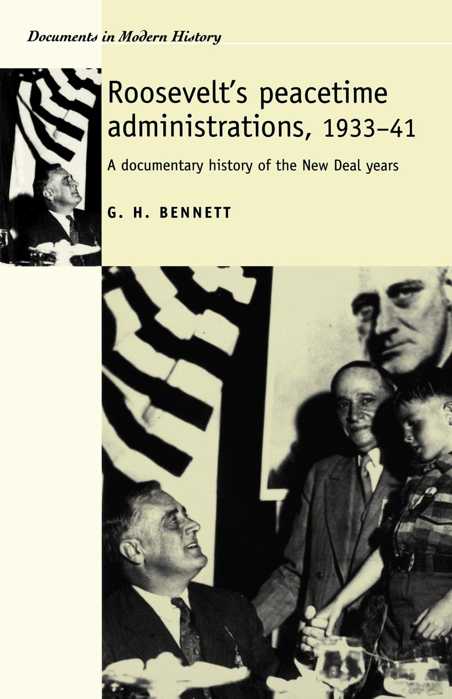 Roosevelt's Peacetime Administrations, 1933-41: A Documentary History of the New Deal years book