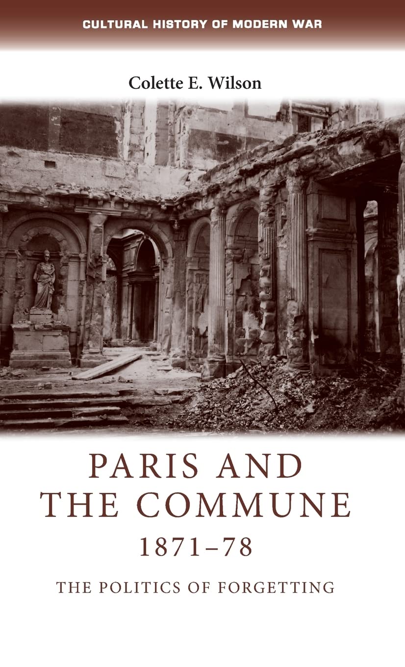 Paris and the Commune, 1871-78: The Politics of Forgetting book