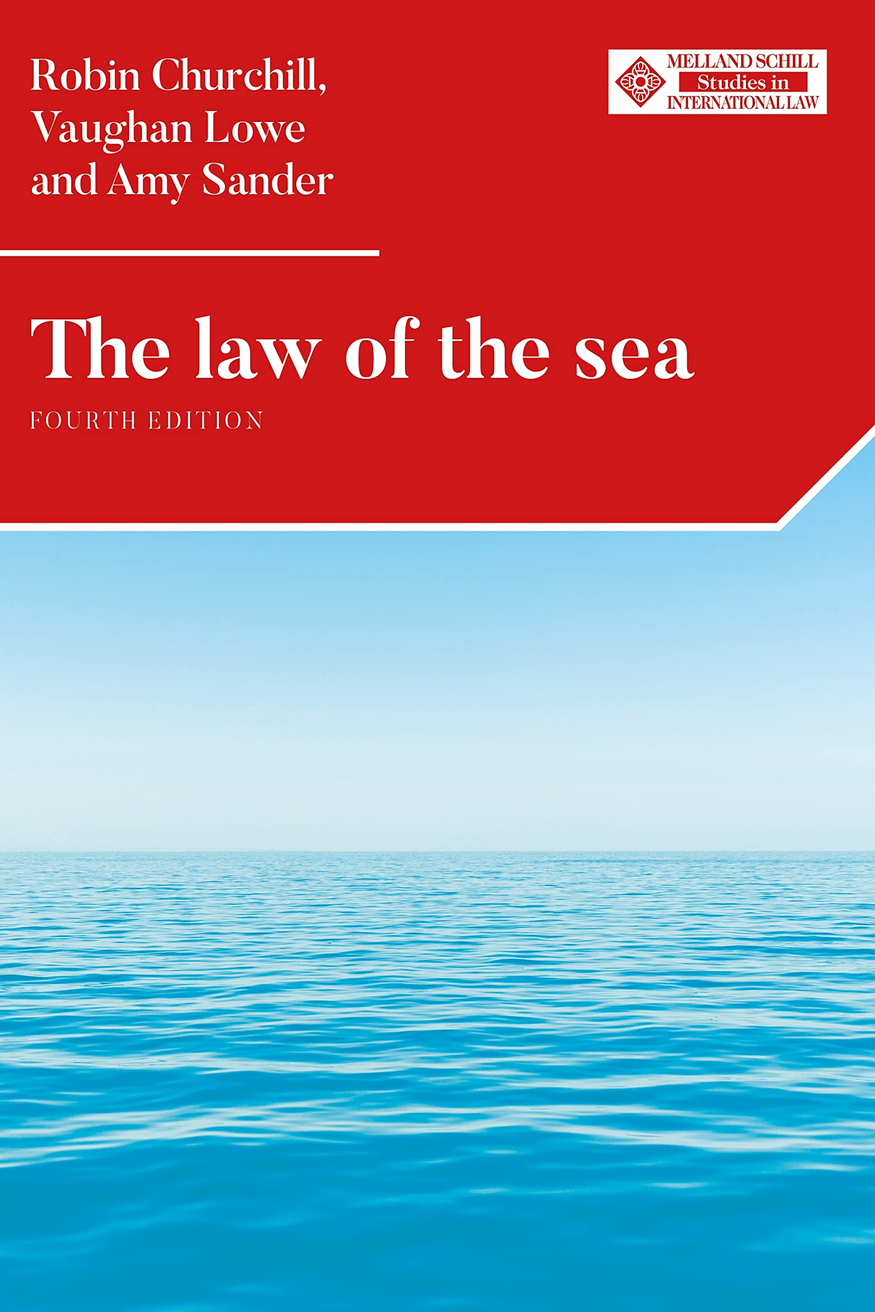 The law of the sea: Fourth edition (Melland Schill Studies in International Law) Law
