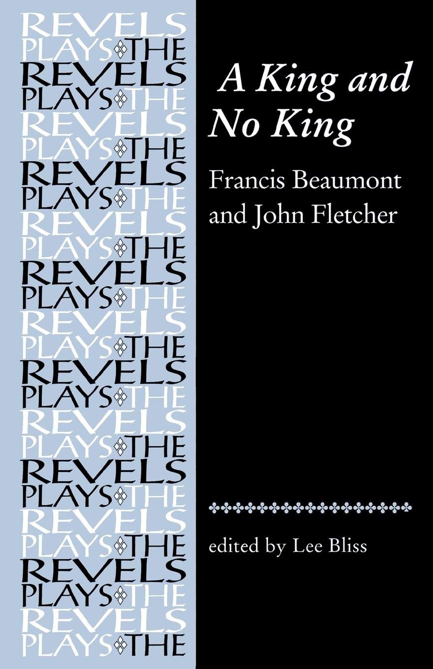 A King and No King: Beaumont and Fletcher (The Revels Plays) Drama