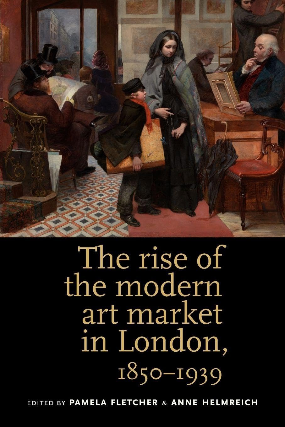 The rise of the modern art market in London: 1850-1939 Film, Art & Culture