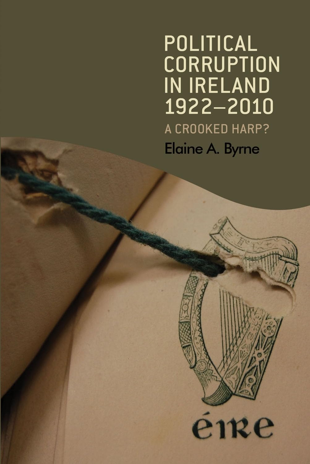Political Corruption in Ireland, 1922-2010: A Crooked Harp? book