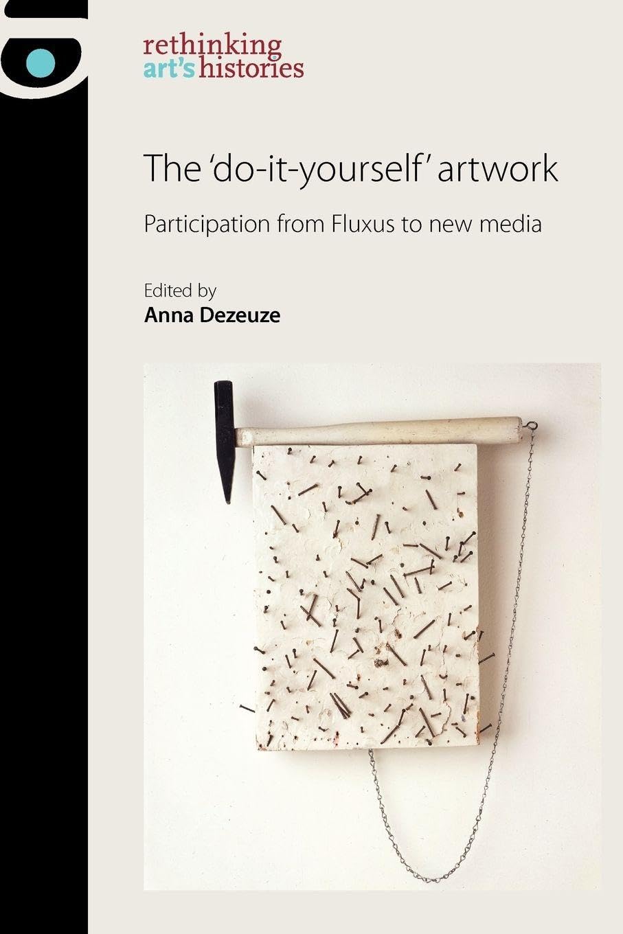 The 'Do-It-Yourself' Artwork: Participation from Fluxus to New Media book
