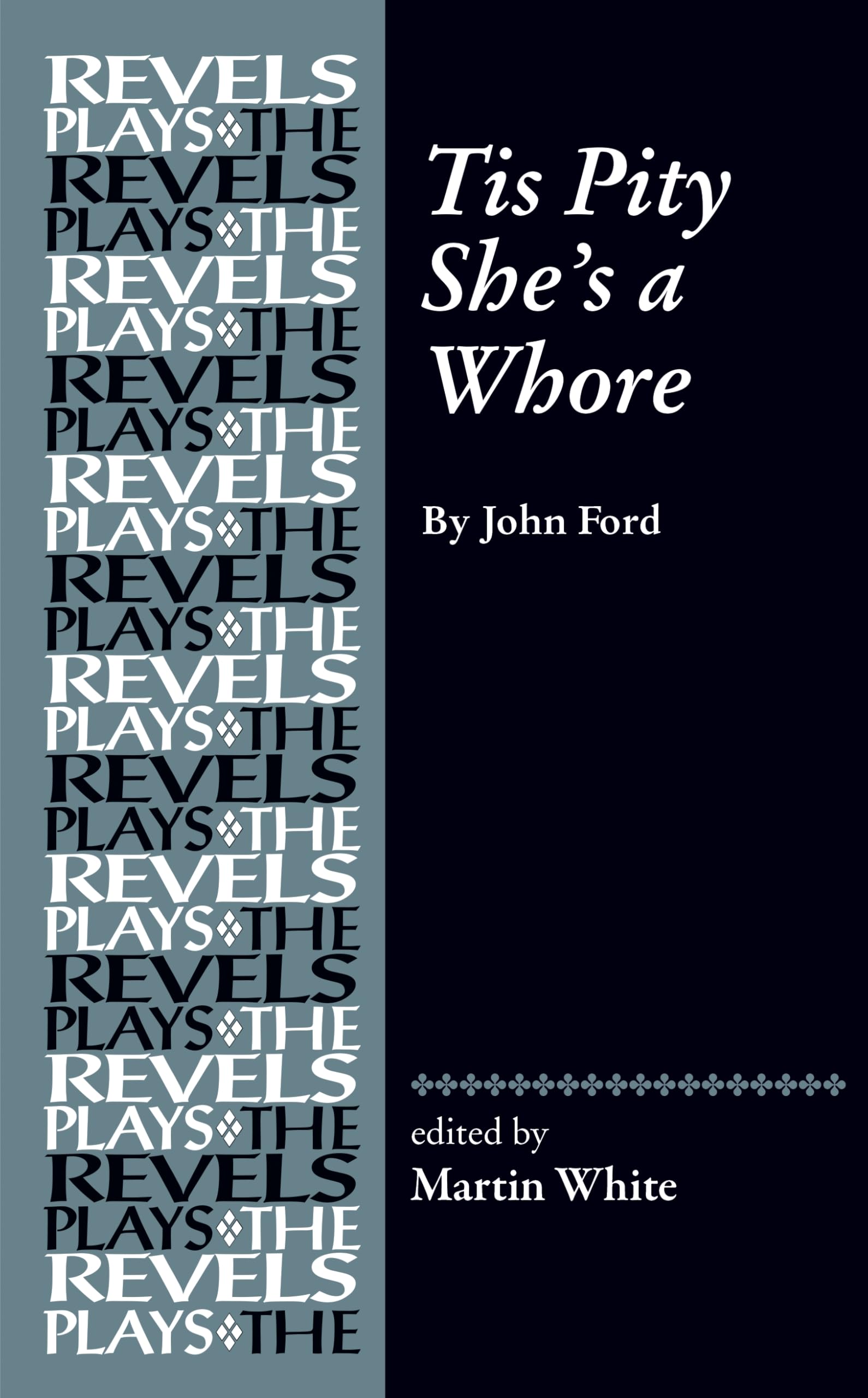 Tis Pity She's a Whore: By John Ford (The Revels Plays) Contemporary literature