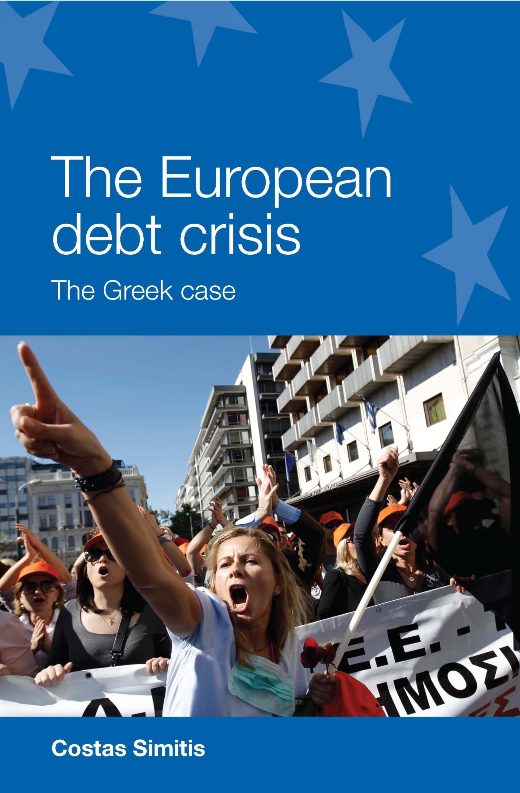 The European Debt Crisis: The Greek Case (European Policy Research Unit) Social Sciences