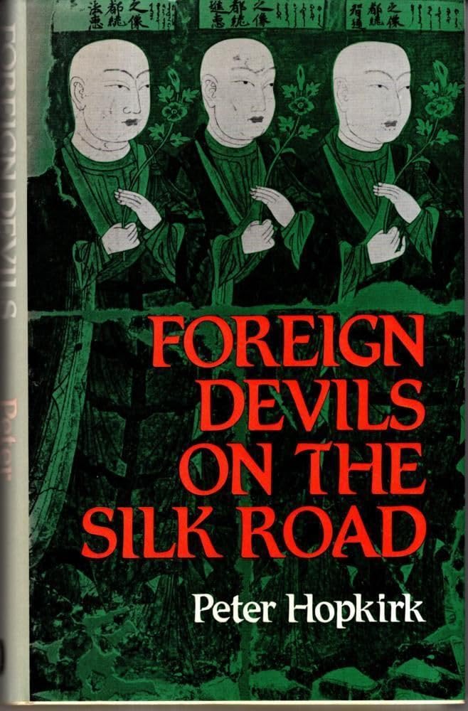 Foreign Devils on the Silk Road: The Search for Lost Cities and Treasures of Chinese Central Asia Film, Art & Culture