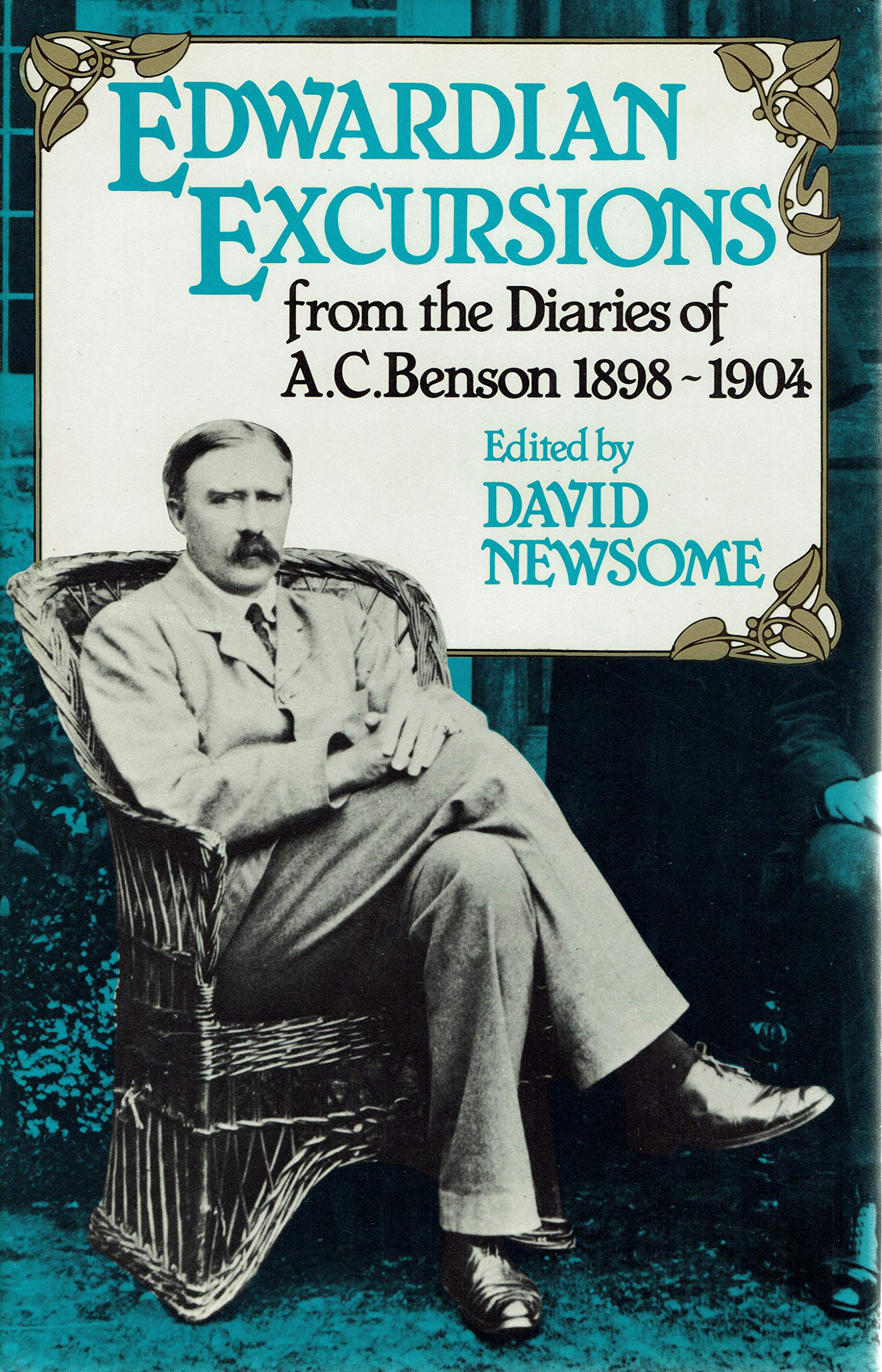 Edwardian Excursions: From the Diaries of A.C.Benson, 1898-1904 Books