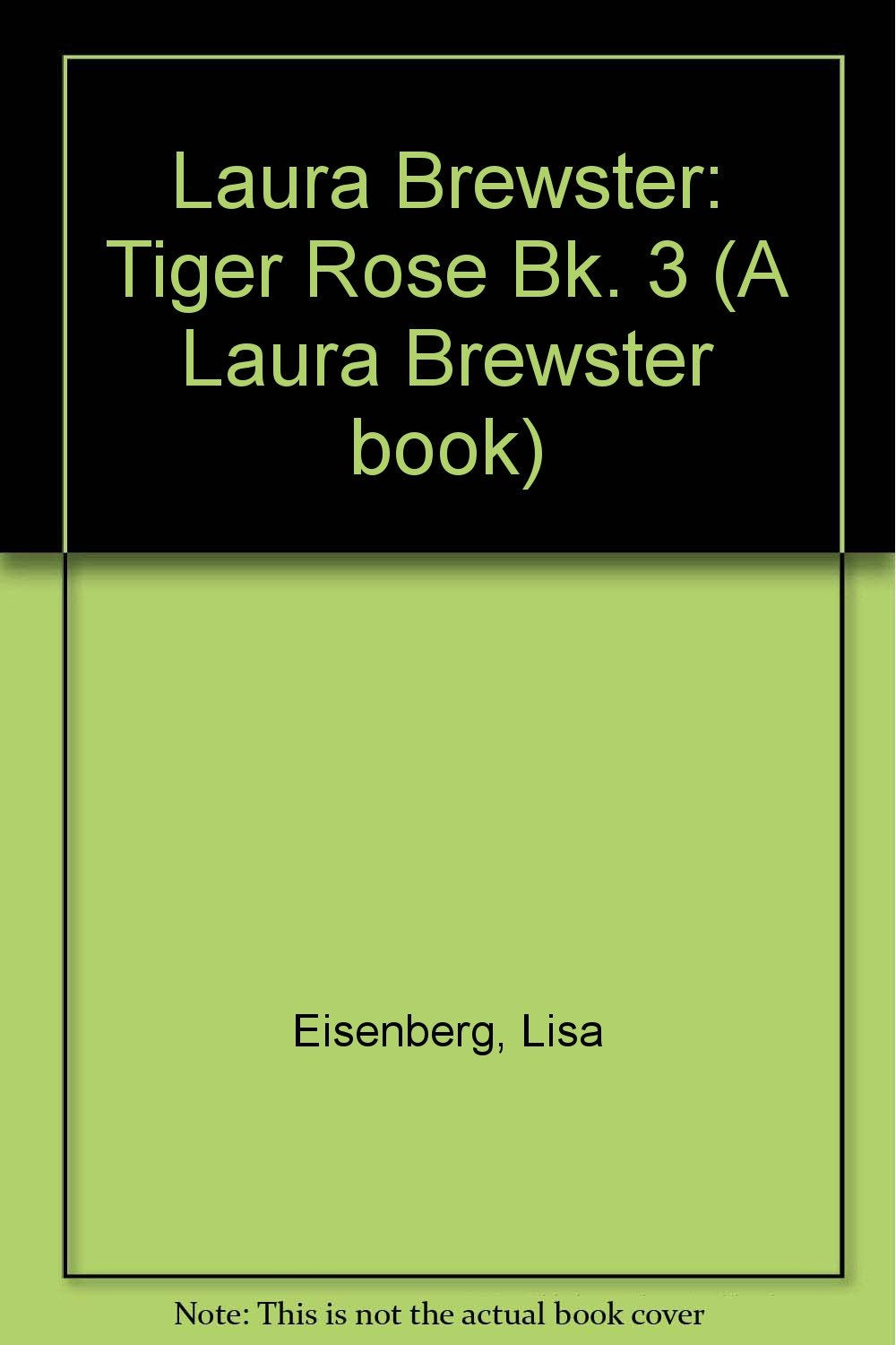 Laura Brewster: Tiger Rose Bk. 3 Books