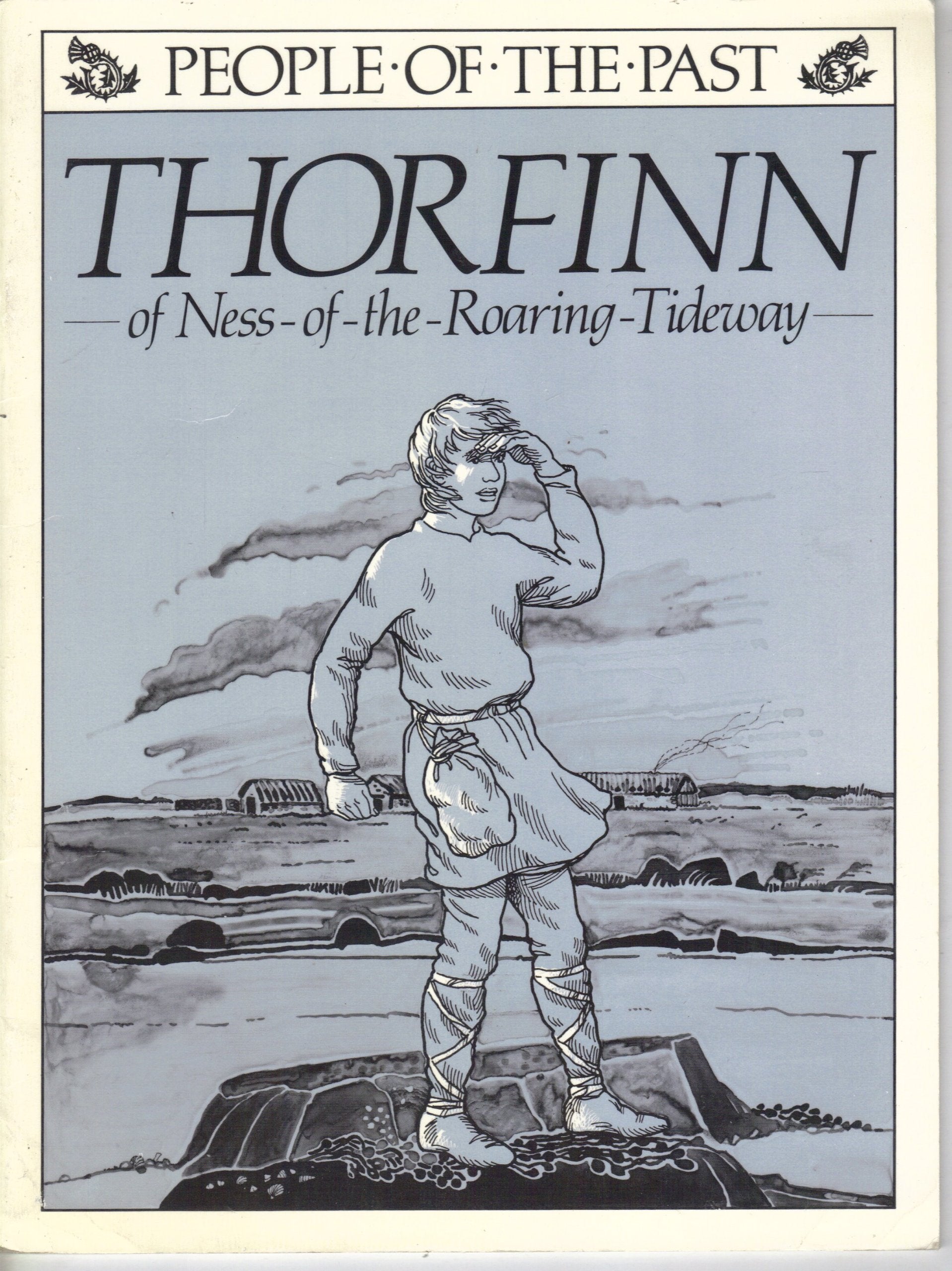 Thorfinn of Ness-of-the-Roaring-Tideway: A story from the collection 'People of the past' (People of the past) Books