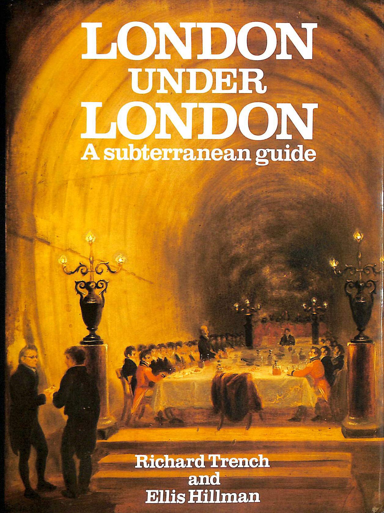 London Under London: A Subterranean Guide Leisure, Home & Garden