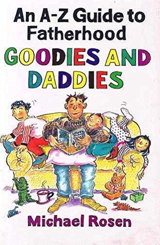Goodies and Daddies: A-Z Guide to Fatherhood Parents & Children