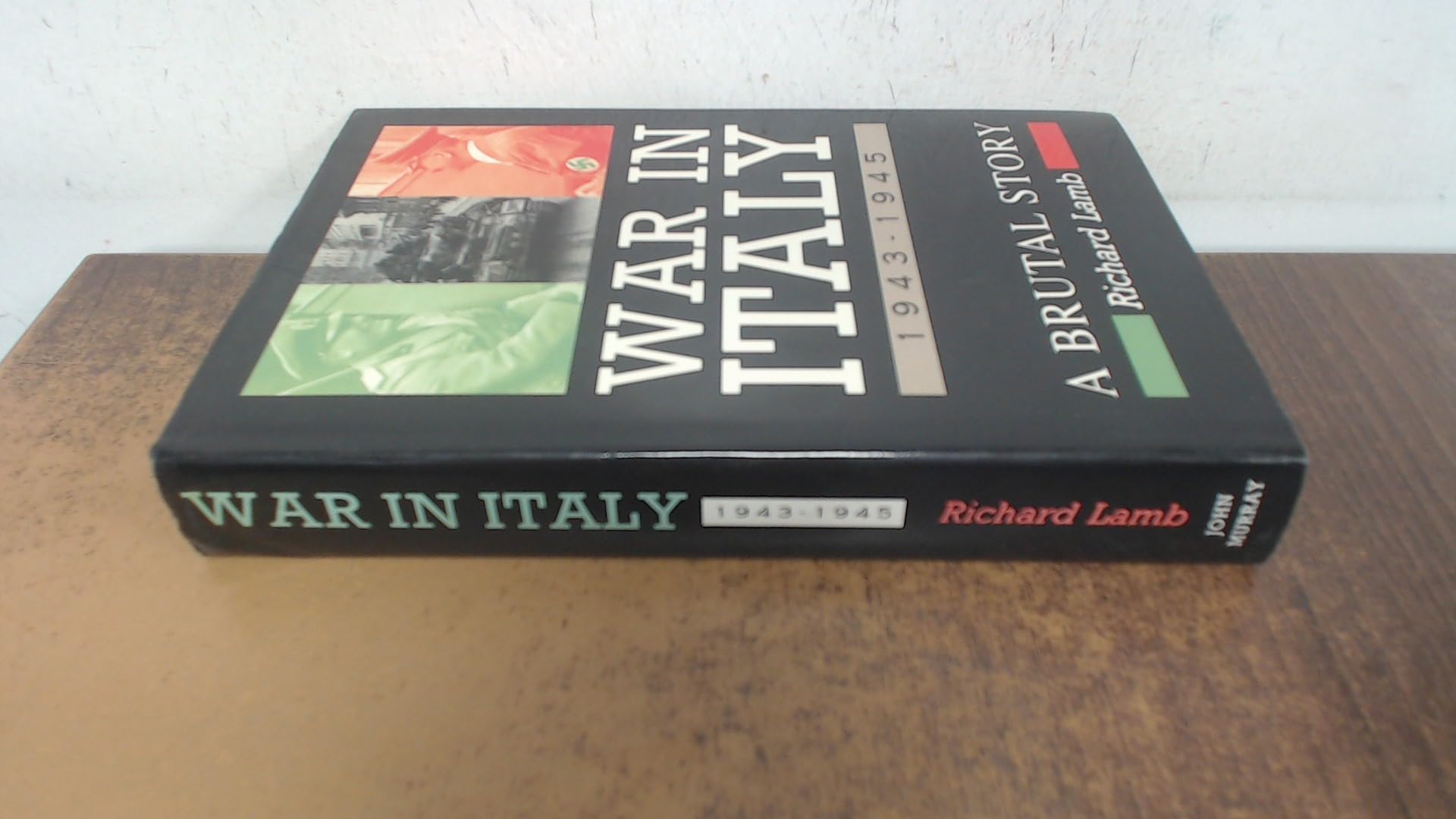 War in Italy, 1943-45: A Brutal Story Politics & History