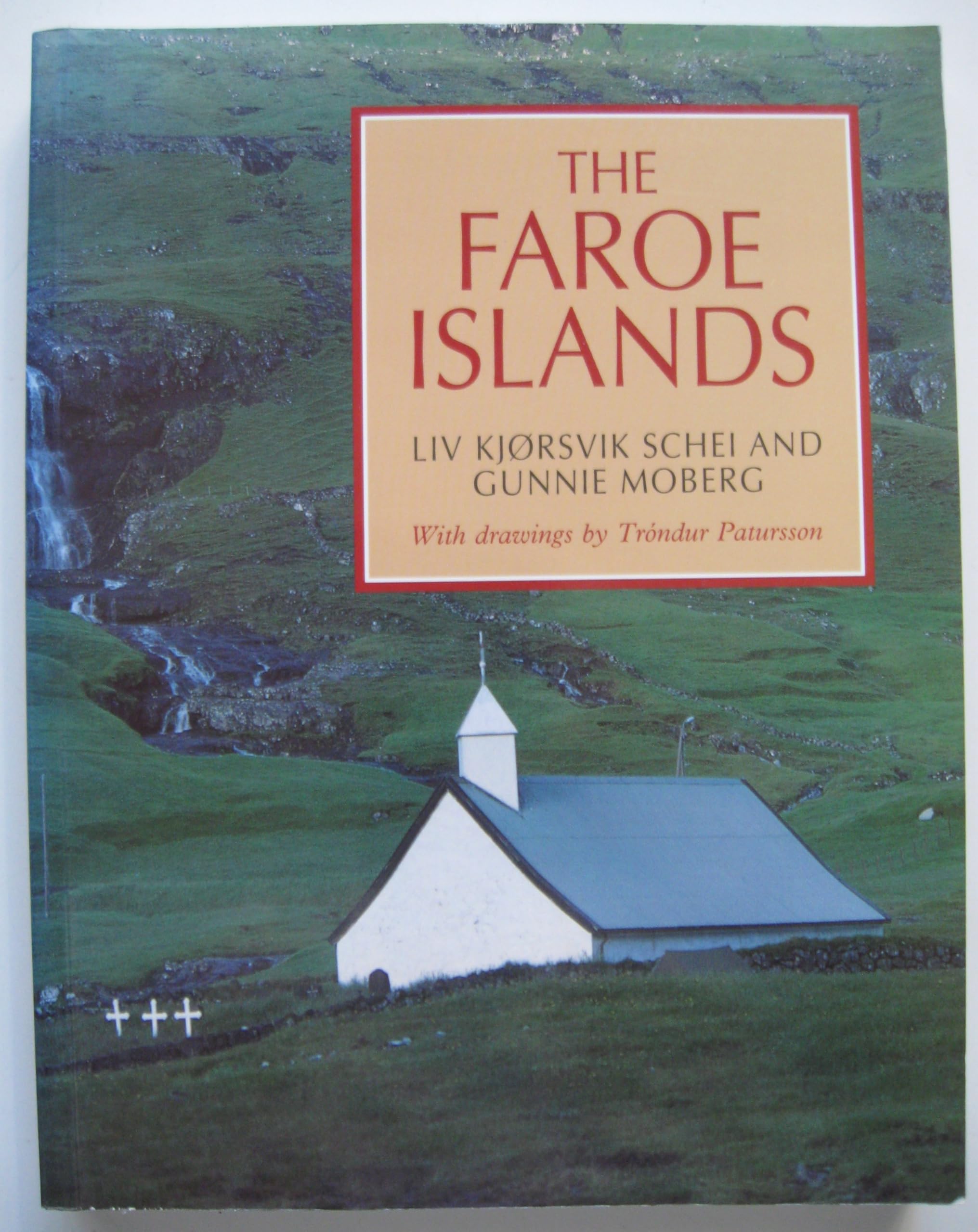The Faroe Islands: Liv Kjorsvik Schei and Gunnie Moberg book