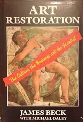 Art Restoration: The Culture, the Business and the Scandal Business, Finance & Career