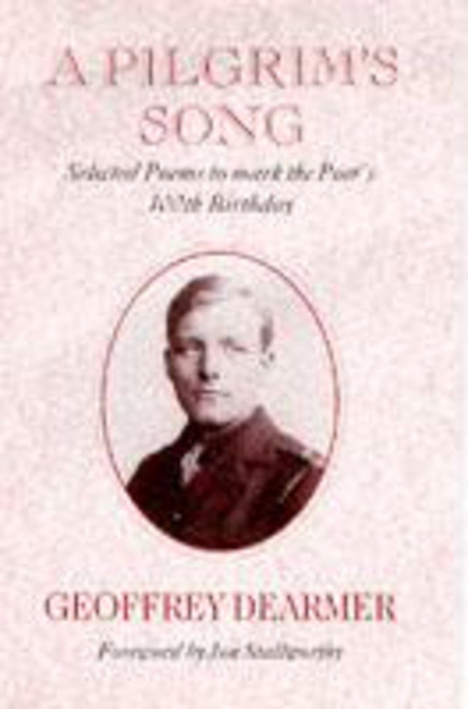 A Pilgrim's Song: Geoffrey Drearmer : Selected Poems to Mark the Poet's 100th Birthday book