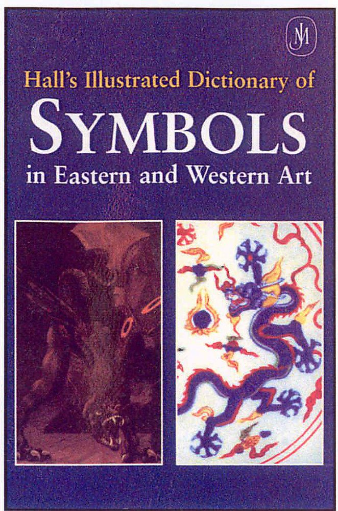The Illustrated Dictionary of Symbols in Eastern and Western Art Film, Art & Culture