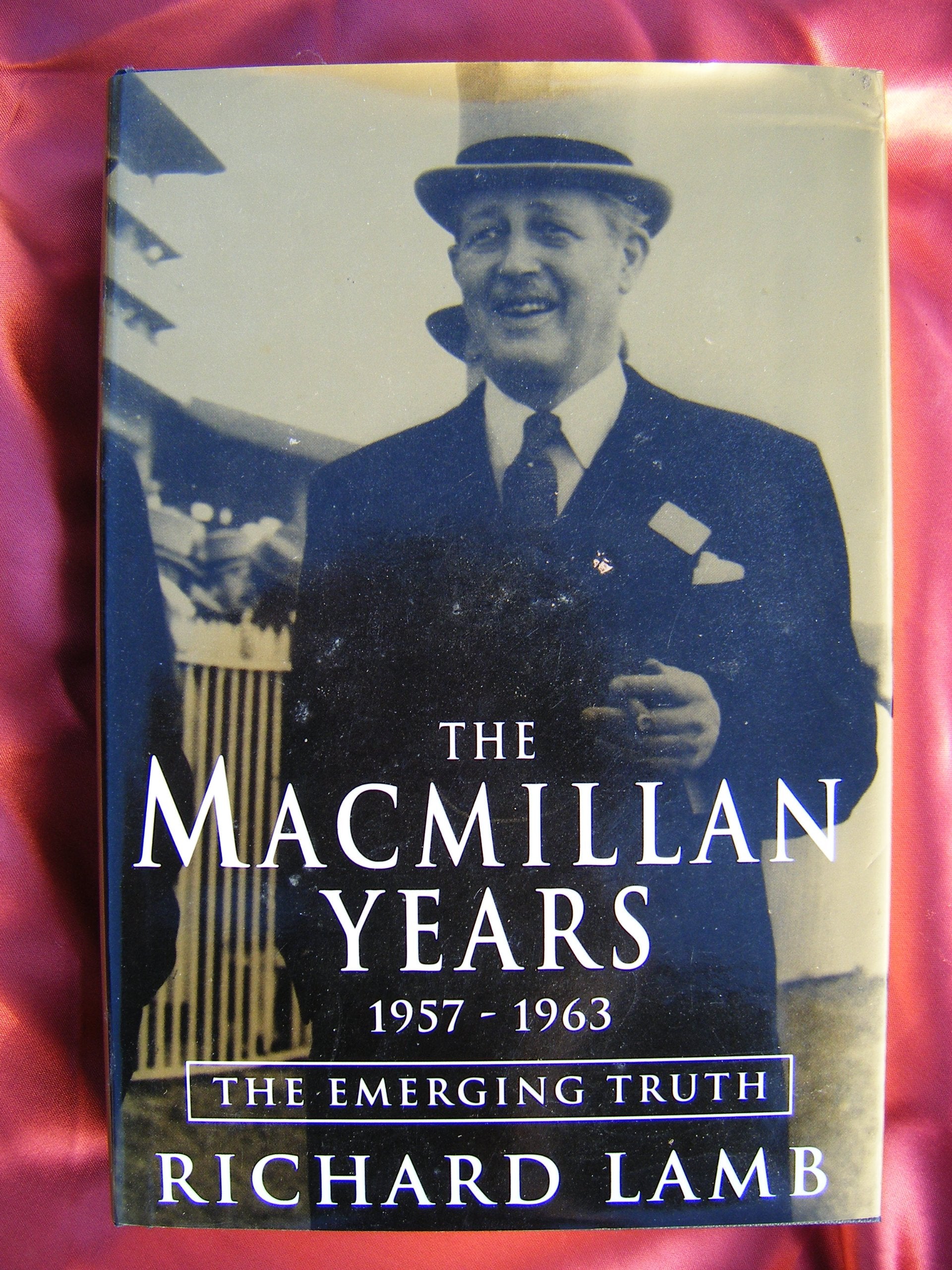The Macmillan Years, 1957-63: The Emerging Truth book