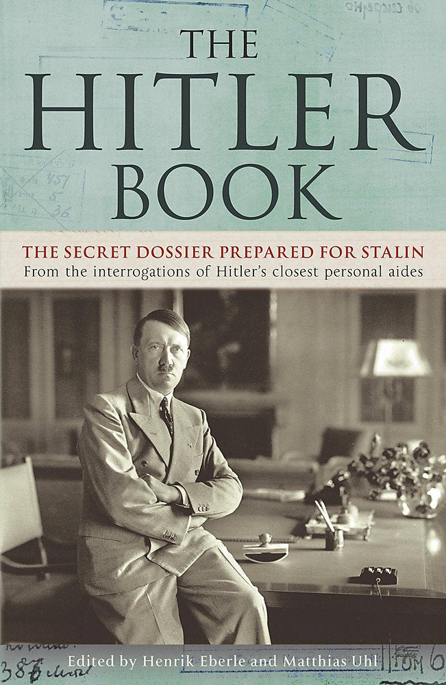The Hitler Book: The Secret Dossier Prepared for Stalin German history