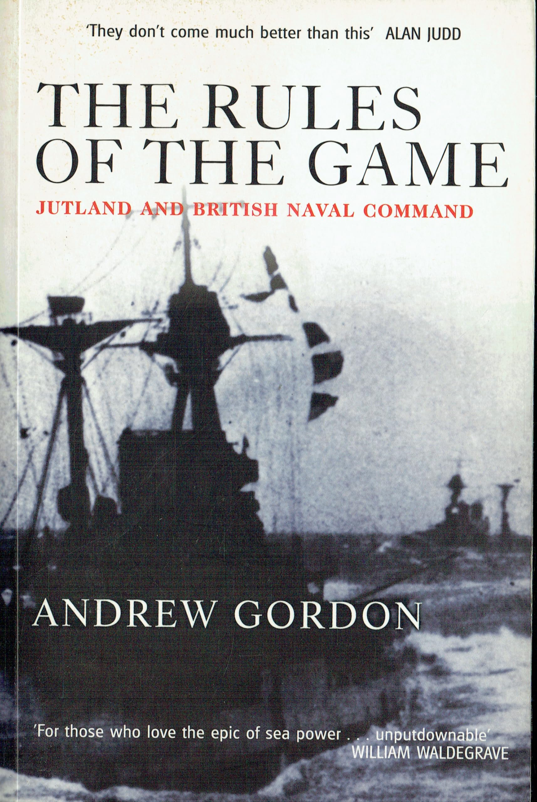 The Rules of the Game: Jutland and British Naval Command book