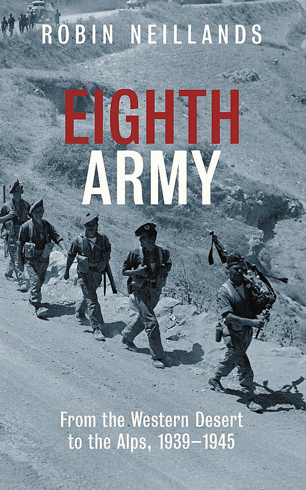 Eighth Army: From the Western Desert to the Alps, 1939-1945 Social Sciences
