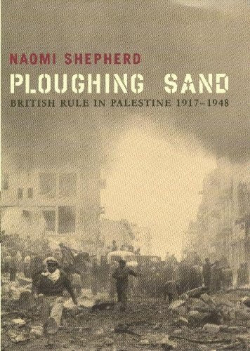 Ploughing Sand: British Rule in Palestine, 1917-1948 book
