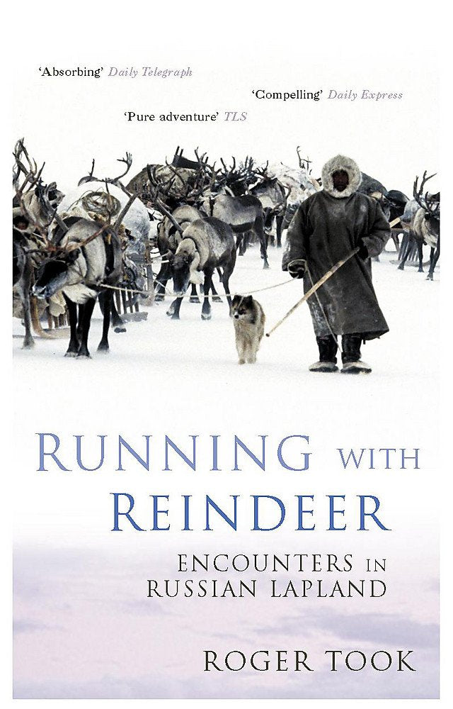 Running with Reindeer: Encounters in Russian Lapland Travel Guides