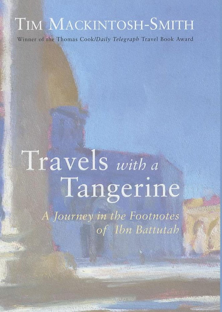 Travels with a Tangerine: A Journey in the Footnotes of the Battutah Books