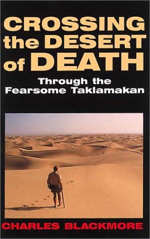 Crossing the Desert of Death: Through the Fearsome Taklamakan Travel