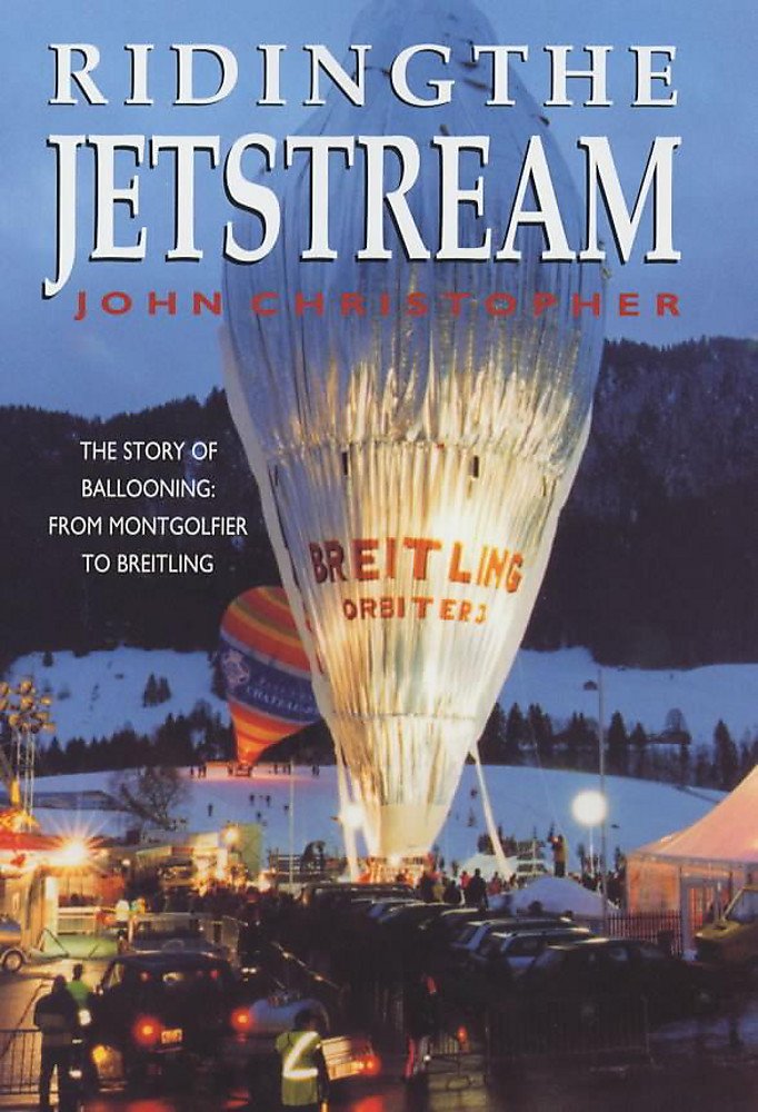 Riding the Jetstream: The Story of Ballooning : From Montgolfier to Breitling book