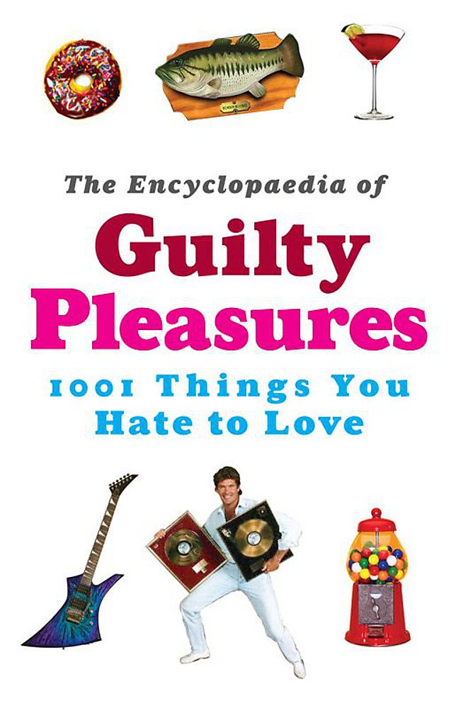 The Encyclopaedia of Guilty Pleasures book