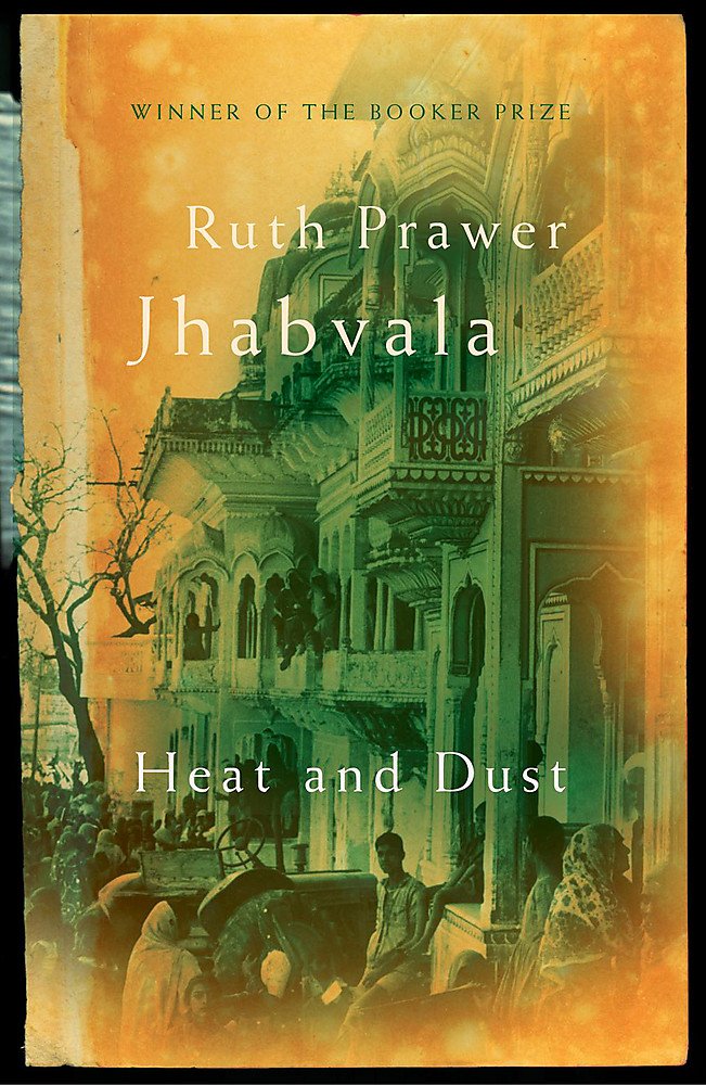 Heat and Dust: Winner of the Booker Prize Contemporary literature