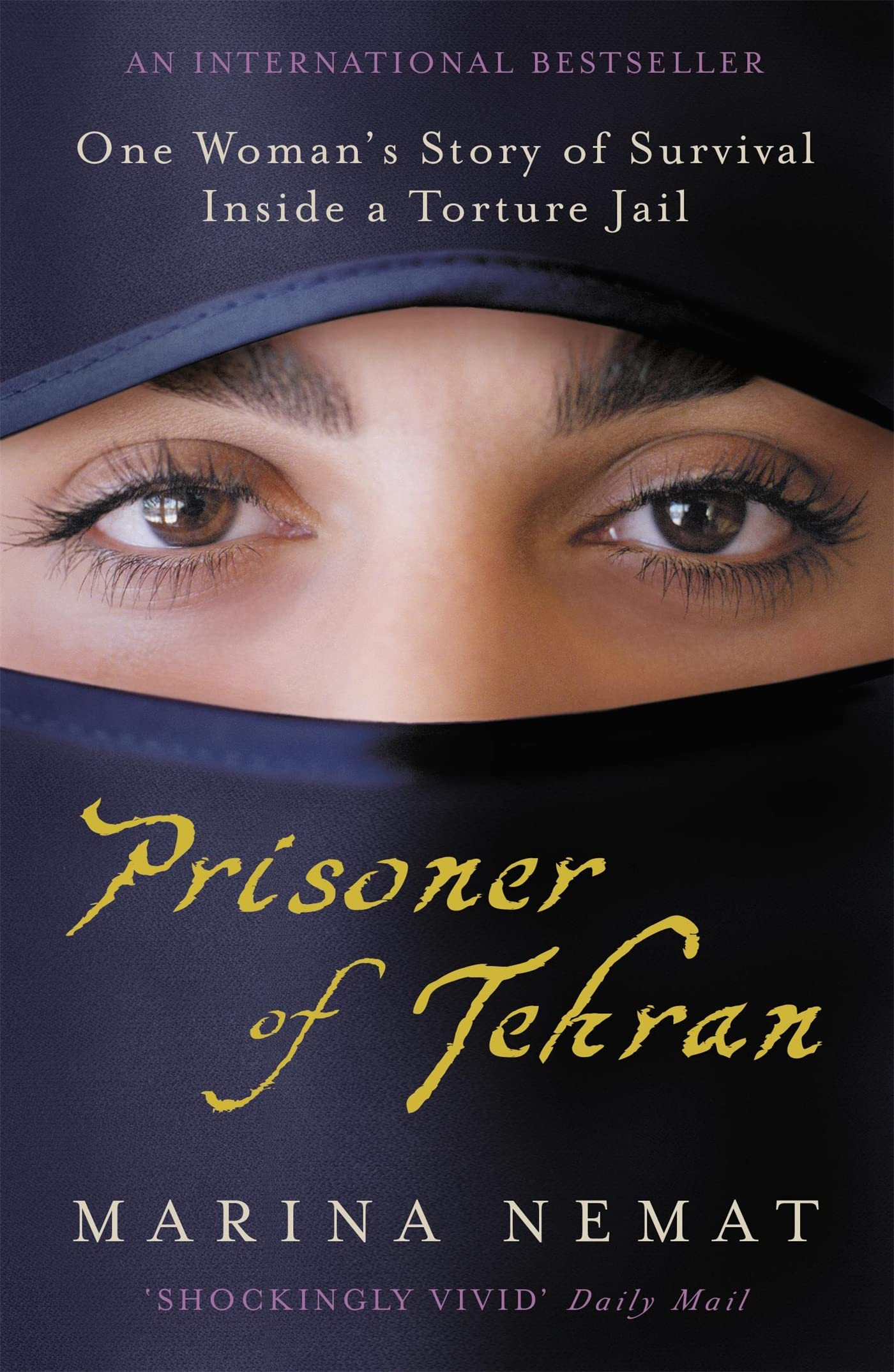 Prisoner of Tehran: One Woman's Story of Survival Inside a Torture Jail Memories