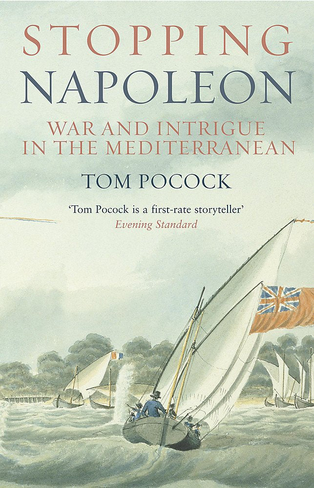 Stopping Napoleon: War and Intrigue in the Mediterranean book