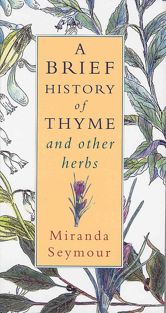 A Brief History of Thyme: And Other Herbs Books