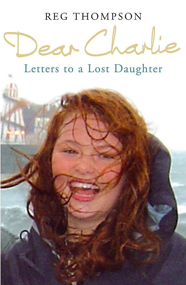Dear Charlie: Letters to a Lost Daughter Essays & Short Stories