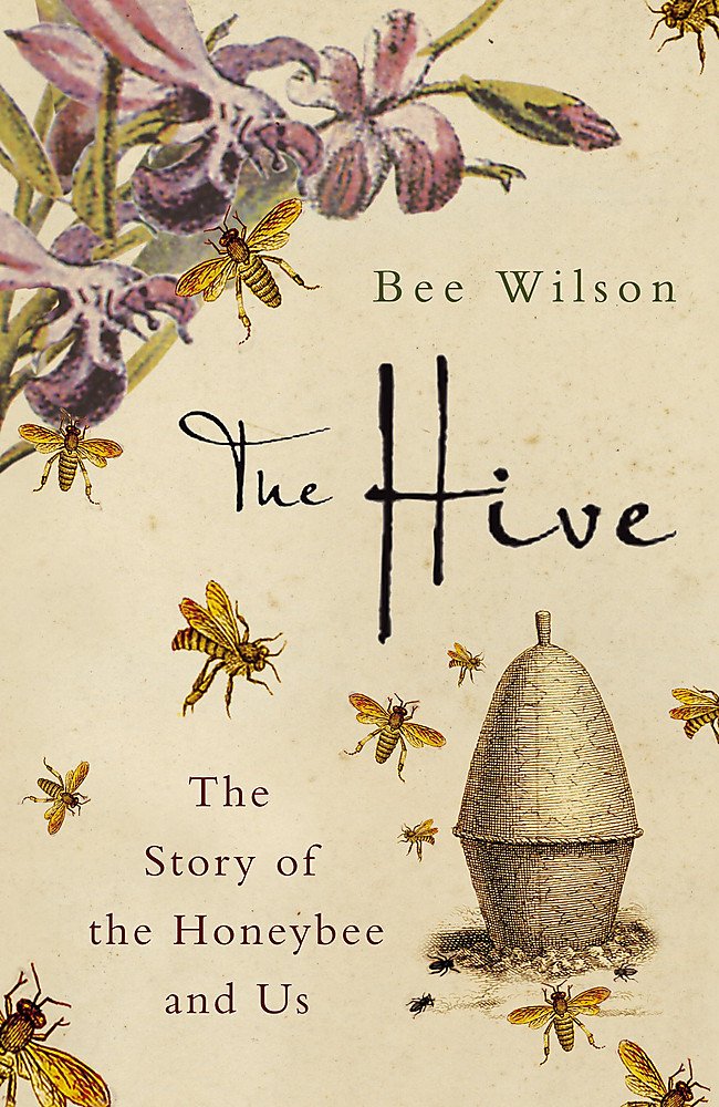 The Hive: The Story of the Honeybee and Us Leisure, Home & Garden