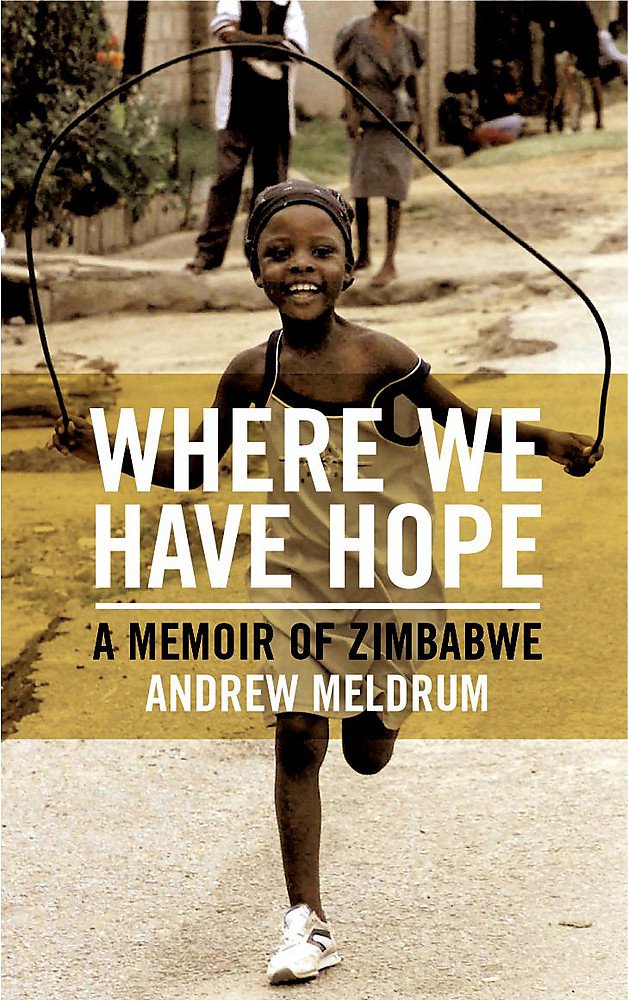 Where We Have Hope: A Memoir of Zimbabwe Memories