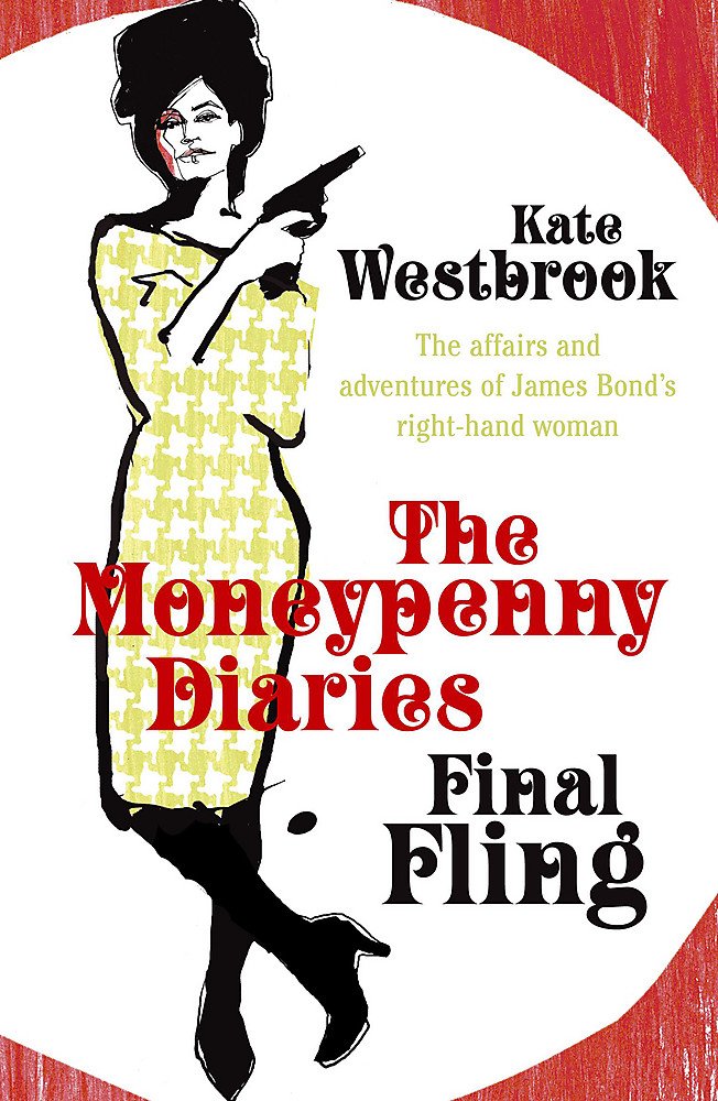 Final Fling: The Moneypenny Diaries Contemporary literature